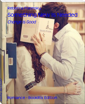 Something New Is Needed by Rebecca Polonsky (lightest ebook reader txt) 📕 - American Library Books 📚 Read (28910) Books Online Free