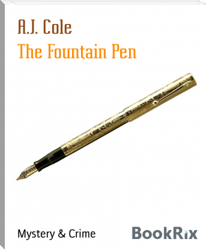 The Fountain Pen by A.J. Cole (classic books for 13 year olds .TXT) 📕 - American Library Books 📚 Read (28910) Books Online Free