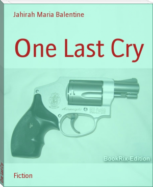 One Last Cry by Jahirah Maria Balentine (best color ebook reader txt) 📕 - American Library Books 📚 Read (28910) Books Online Free