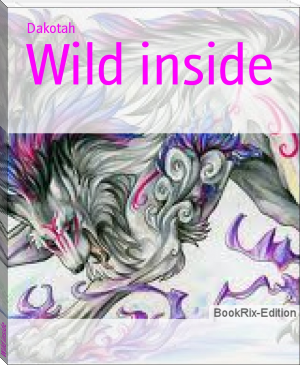 Wild inside by Dakotah (great books to read .TXT) 📕 - American Library Books 📚 Read (28910) Books Online Free