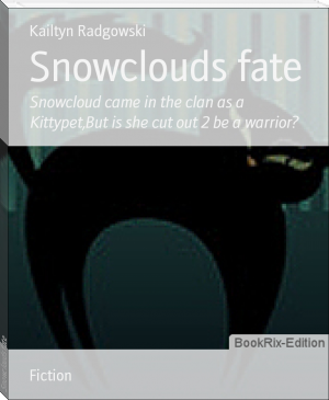 Snowclouds fate by Kailtyn Radgowski (best book series to read txt) 📕 - American Library Books 📚 Read (28910) Books Online Free