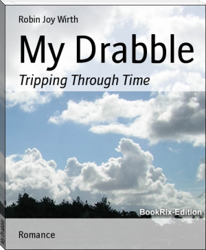 My Drabble by Robin Joy Wirth (e book reader android .TXT) 📕 - American Library Books 📚 Read (28910) Books Online Free