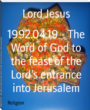 1992.04.19 - The Word of God to the feast of the Lord’s entrance into Jerusalem by Lord Jesus (best books to read for teens .TXT) 📕 - American Library Books 📚 Read (28910) Books Online Free