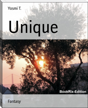 Unique by Yosmi T. (novels for teenagers .TXT) 📕 - American Library Books 📚 Read (28910) Books Online Free
