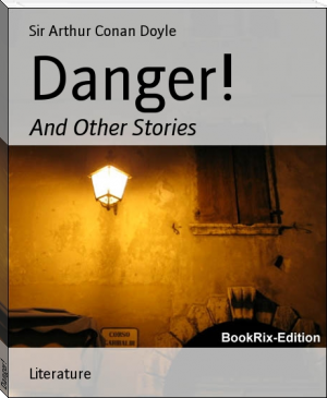 Danger! by Sir Arthur Conan Doyle (read with me TXT) 📕 - American Library Books 📚 Read (28910) Books Online Free