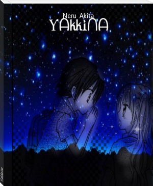 Yakkaina by Neru  Akita (great books for teens .TXT) 📕 - American Library Books 📚 Read (28910) Books Online Free