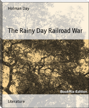 The Rainy Day Railroad War by Holman Day (little readers .txt) 📕 - American Library Books 📚 Read (28910) Books Online Free
