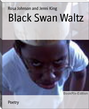 Black Swan Waltz by Rosa Johnson and Jenni King (ereader that reads to you TXT) 📕 - American Library Books 📚 Read (28910) Books Online Free