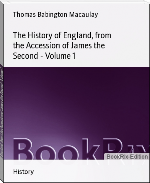 The History of England, from the Accession of James the Second - Volume 1 by Thomas Babington Macaulay (diy ebook reader .txt) 📕 - American Library Books 📚 Read (28910) Books Online Free