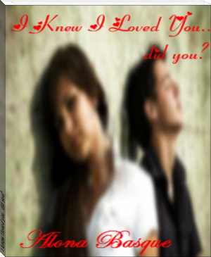 I knew I loved you...did you? by Alona Basque (digital book reader .TXT) 📕 - American Library Books 📚 Read (28910) Books Online Free