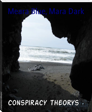conspiracy theorys by Meara Blue, Mara Dark (fb2 epub reader txt) 📕 - American Library Books 📚 Read (28910) Books Online Free