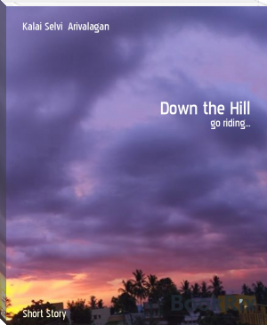 Down the Hill by Kalai Selvi  Arivalagan (romantic story to read txt) 📕 - American Library Books 📚 Read (28910) Books Online Free
