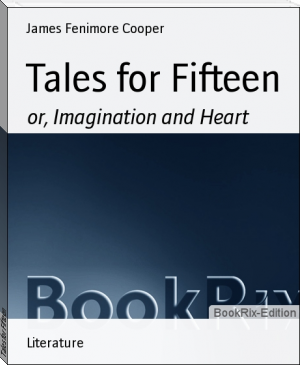 Tales for Fifteen by James Fenimore Cooper (best ereader under 100 .TXT) 📕 - American Library Books 📚 Read (28910) Books Online Free