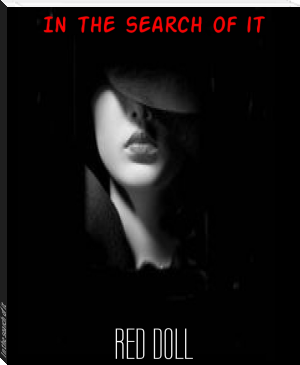 In the search of it by RED DOLL (inspirational novels .txt) 📕 - American Library Books 📚 Read (28910) Books Online Free