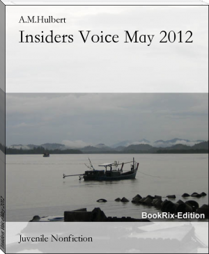 Insiders Voice May 2012 by A.M.Hulbert (e ink ebook reader .txt) 📕 - American Library Books 📚 Read (28910) Books Online Free