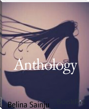 Anthology by Belina Sainju (read me a book .TXT) 📕 - American Library Books 📚 Read (28910) Books Online Free