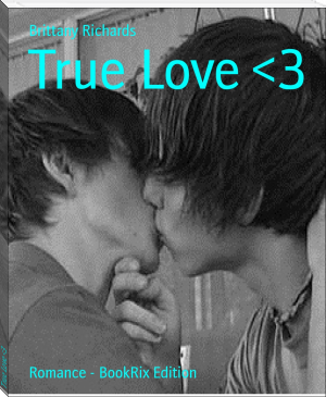 True Love <3 by Brittany Richards (best books for 7th graders TXT) 📕 - American Library Books 📚 Read (28910) Books Online Free