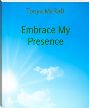 Embrace My Presence by Tonya McRaft (sight word readers TXT) 📕 - American Library Books 📚 Read (28910) Books Online Free