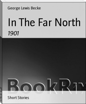 In The Far North by George Lewis Becke (books suggested by bill gates txt) 📕 - American Library Books 📚 Read (28910) Books Online Free