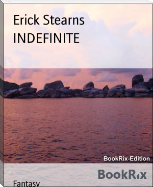 INDEFINITE by Erick Stearns (different ereaders txt) 📕 - American Library Books 📚 Read (28910) Books Online Free