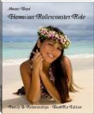 Hawaiian Rollercoaster Ride by Amani Boyd (large ebook reader txt) 📕 - American Library Books 📚 Read (28910) Books Online Free