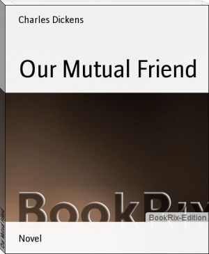 Our Mutual Friend by Charles Dickens (novels in english .txt) 📕 - American Library Books 📚 Read (28910) Books Online Free