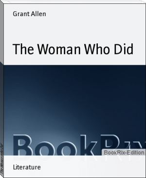 The Woman Who Did by Grant Allen (books for men to read .txt) 📕 - American Library Books 📚 Read (28910) Books Online Free