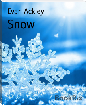 Snow by Evan Ackley (i can read book club TXT) 📕 - American Library Books 📚 Read (28910) Books Online Free
