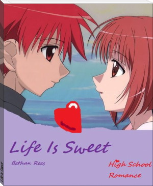 Life Is Sweet by Bethan Rees (books to read this summer TXT) 📕 - American Library Books 📚 Read (28910) Books Online Free