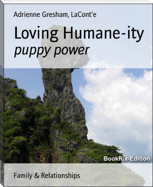 Loving Humane-ity by Adrienne Gresham, LaCont'e (top novels TXT) 📕 - American Library Books 📚 Read (28910) Books Online Free