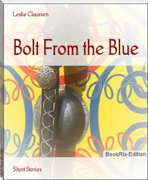 Bolt From the Blue by Leslie Claussen (the rosie project .TXT) 📕 - American Library Books 📚 Read (28910) Books Online Free