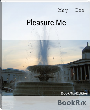 Pleasure Me by Msy  Dee (ereader for android txt) 📕 - American Library Books 📚 Read (28910) Books Online Free