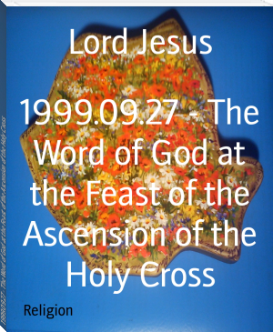 1999.09.27 - The Word of God at the Feast of the Ascension of the Holy Cross by Lord Jesus (free books to read txt) 📕 - American Library Books 📚 Read (28910) Books Online Free