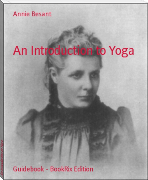 An Introduction to Yoga by Annie Besant (best english books to read .txt) 📕 - American Library Books 📚 Read (28910) Books Online Free