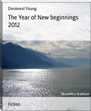 The Year of New Beginnings 2012 by Desmond Young (online e book reader txt) 📕 - American Library Books 📚 Read (28910) Books Online Free