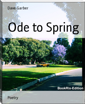 Ode to Spring by Dave Garber (most important books to read txt) 📕 - American Library Books 📚 Read (28910) Books Online Free