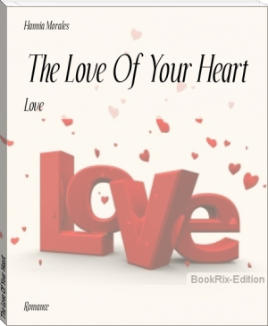 The Love Of Your Heart by Hannia Morales (most interesting books to read .txt) 📕 - American Library Books 📚 Read (28910) Books Online Free
