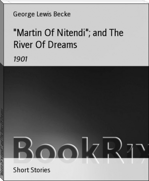 "Martin Of Nitendi"; and The River Of Dreams by George Lewis Becke (best books to read for women .TXT) 📕 - American Library Books 📚 Read (28910) Books Online Free