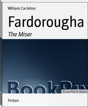 Fardorougha by William Carleton (feel good fiction books .txt) 📕 - American Library Books 📚 Read (28910) Books Online Free