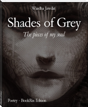 Shades of Grey by Wardha Jawdat (best fiction novels txt) 📕 - American Library Books 📚 Read (28910) Books Online Free