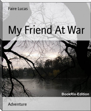 My Friend At War by Faire Lucas (book recommendations website txt) 📕 - American Library Books 📚 Read (28910) Books Online Free