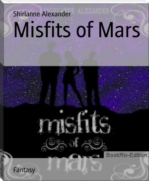 Misfits of Mars by Shirlanne Alexander (romantic books to read txt) 📕 - American Library Books 📚 Read (28910) Books Online Free