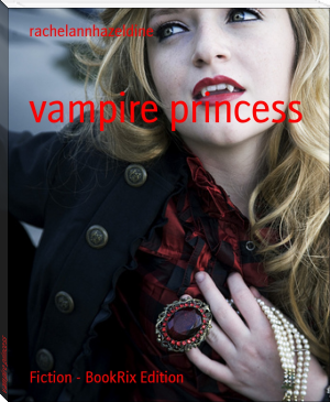 vampire princess by rachelannhazeldine (readnow .TXT) 📕 - American Library Books 📚 Read (28910) Books Online Free