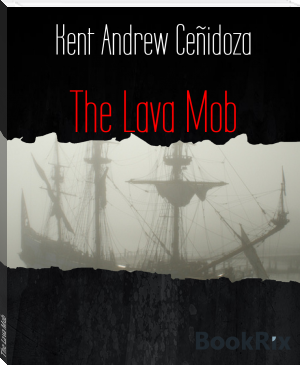 The Lava Mob by Kent Andrew Ceñidoza (good books to read for beginners .TXT) 📕 - American Library Books 📚 Read (28910) Books Online Free