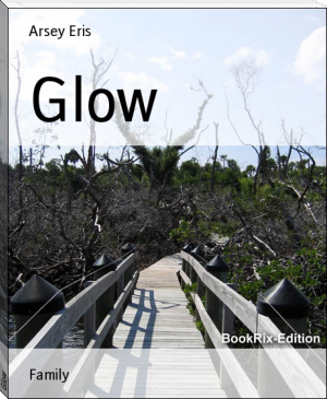 Glow by Arsey Eris (best books to read in your 20s .TXT) 📕 - American Library Books 📚 Read (28910) Books Online Free