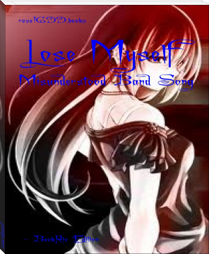 Lose Myself by rose1699.books (10 best novels of all time TXT) 📕 - American Library Books 📚 Read (28910) Books Online Free