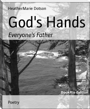 God's Hands by HeatherMarie Dotson (read after .txt) 📕 - American Library Books 📚 Read (28910) Books Online Free