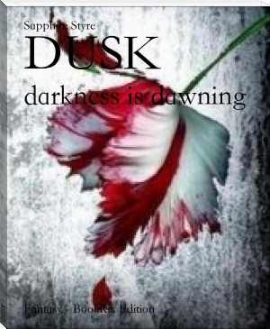 DUSK by Sapphire Styre (funny books to read .TXT) 📕 - American Library Books 📚 Read (28910) Books Online Free