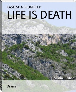 LIFE IS DEATH by KASTESHA BRUMFIELD (graded readers txt) 📕 - American Library Books 📚 Read (28910) Books Online Free