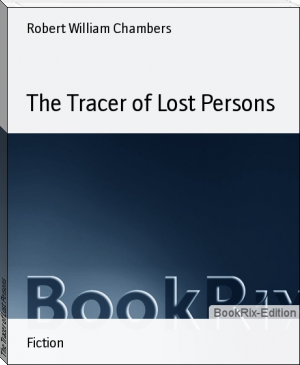 The Tracer of Lost Persons by Robert William Chambers (ebook offline reader TXT) 📕 - American Library Books 📚 Read (28910) Books Online Free